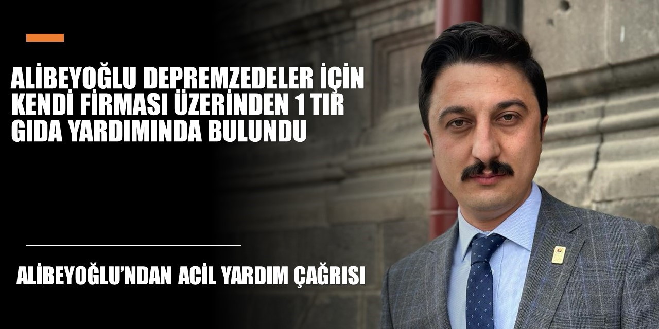 Alibeyoğlu'ndan acil yardım çağrısı