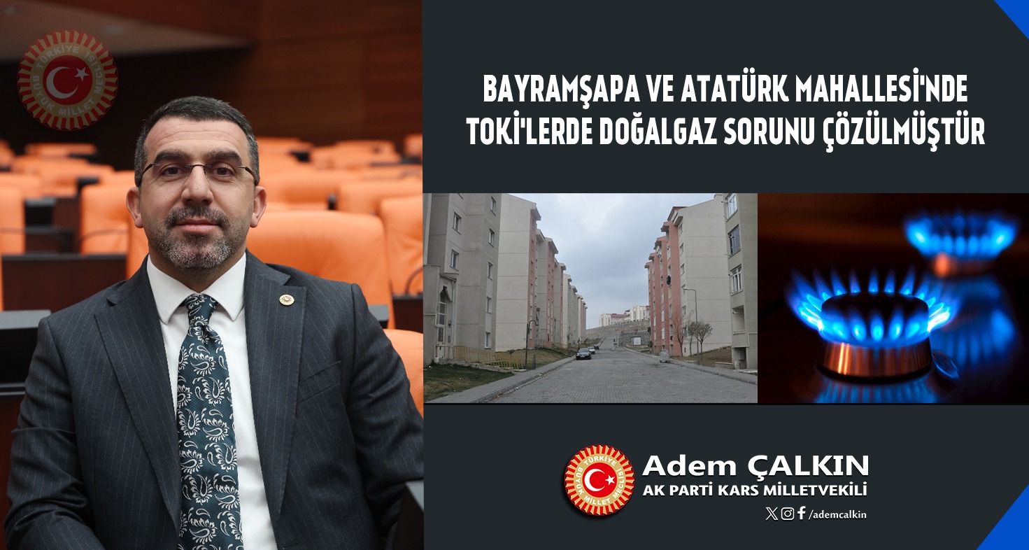 MİLLETVEKİLİ ÇALKIN, TOKİLER'DE BİREYSEL ABONELİĞE GEÇİLMİŞTİR