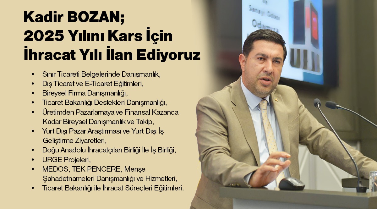 Başkan Bozan; "2025 Yılını Kars İçin İhracat Yılı İlan Ediyoruz"