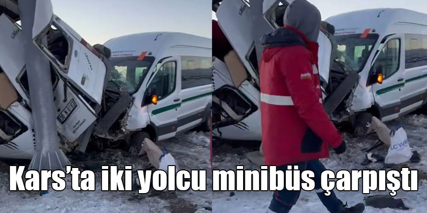 Kars'ta iki yolcu minibüs çarpıştı: Yaralılar var