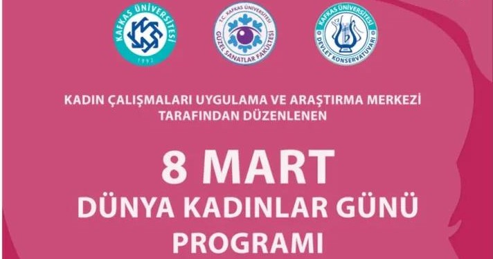 Kafkas Üniversitesi'nde 8 Mart Dünya Kadınlar Günü Etkinliği Düzenlenecek